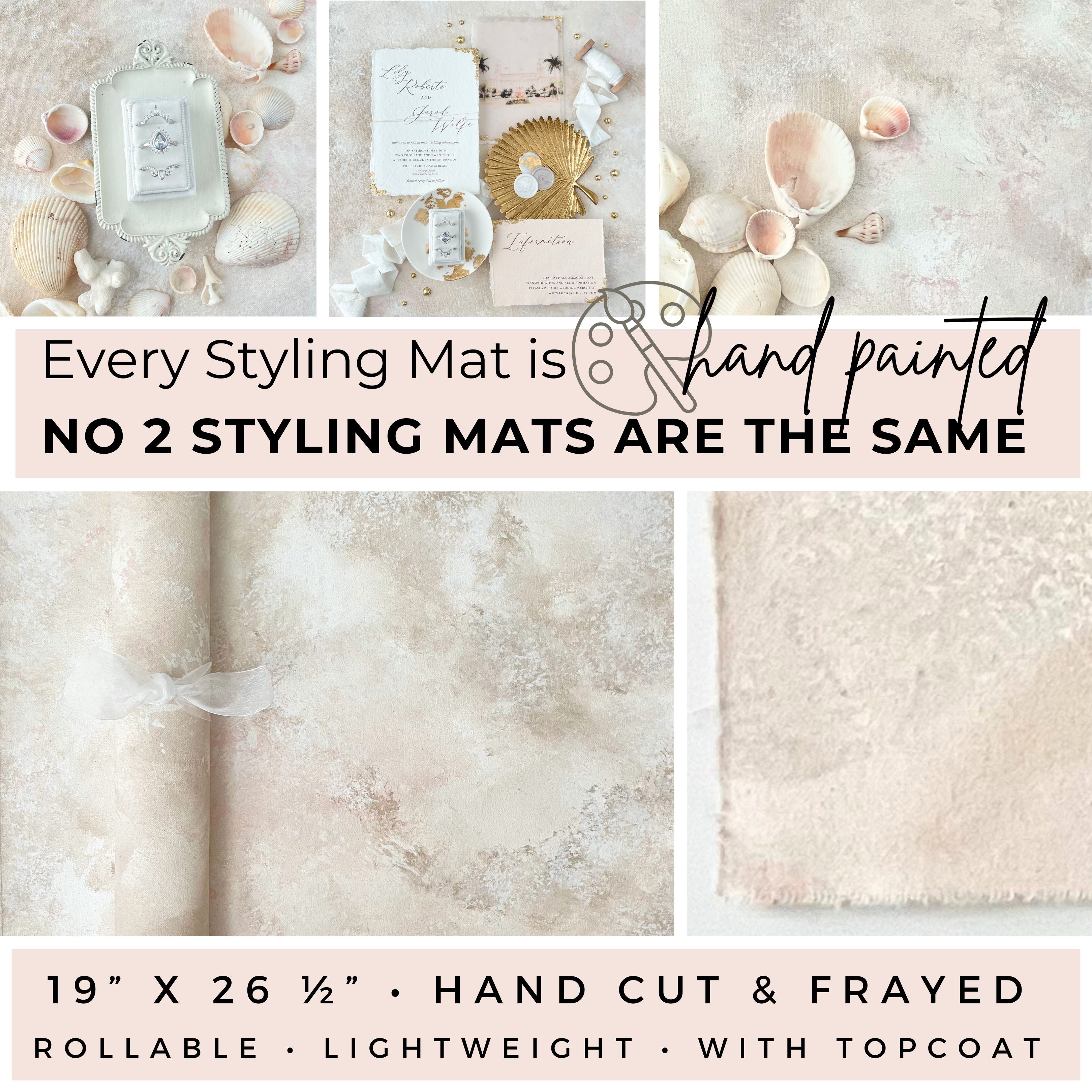 Every Styling Mat is hand painted no 2 Styling Mats are the same.  Flat Lay Mats are Hand Cut & frayed 19” x 26 ½”, rollable, lightweight, with top coat.  Neutral Hand painted Flat Lay BackGround. Examples of Wedding Flatlay lay details